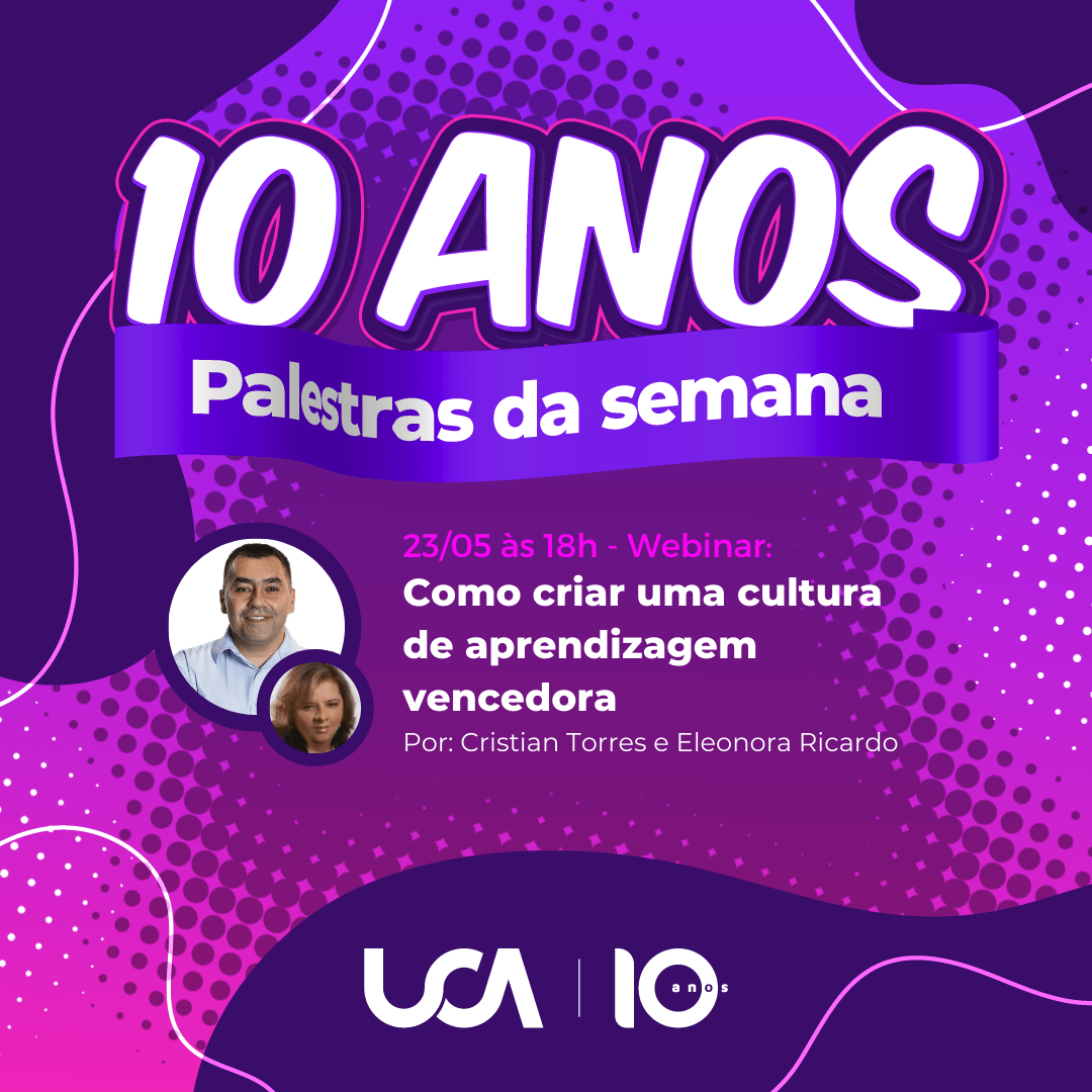 1 UCA | 10 Anos   Semana de Palestras | Webinar: Como criar uma cultura de aprendizagem vencedora